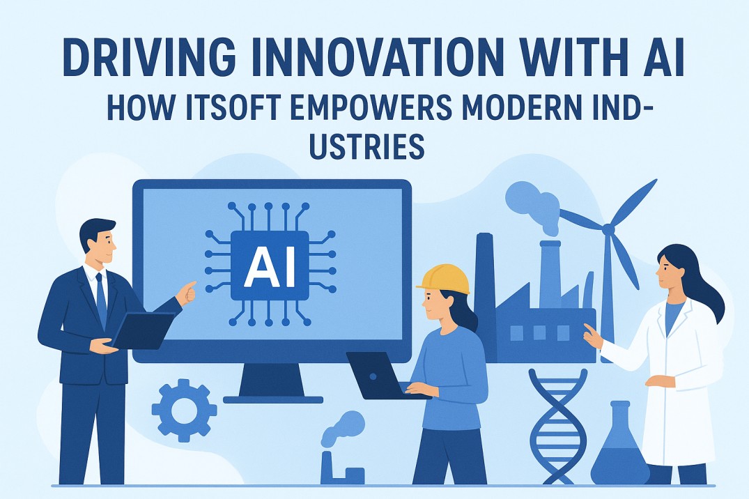 Driving Innovation with AI: How ITSoft Empowers Modern Industries